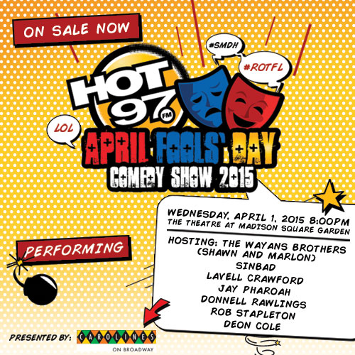 HOT 97’s APRIL FOOL'S DAY COMEDY SHOW