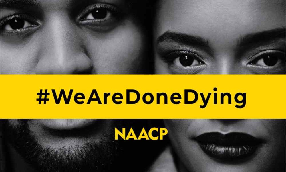 NAACP launches #WEAREDONEDYING campaign