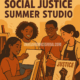 Art of Social Justice Summer Studio