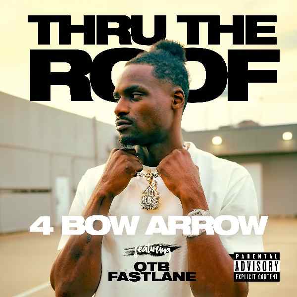 4 BOW Arrow Thru the Roof featuring OTB Fastlane